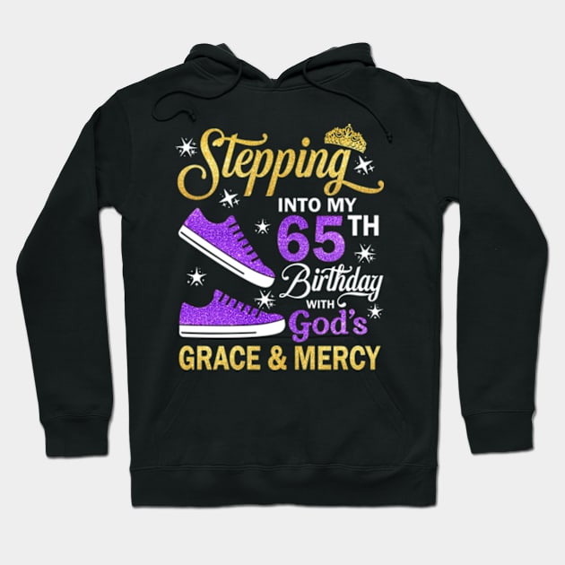 Stepping Into My 65th Birthday With God's Grace & Mercy Bday Hoodie by MaxACarter